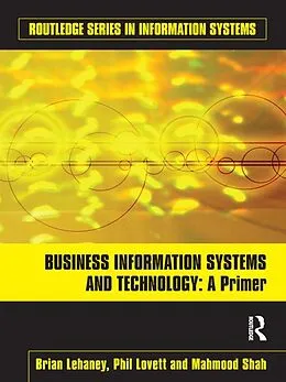 E-Book (pdf) Business Information Systems and Technology von Brian Lehaney, Phil Lovett, Mahmood Shah