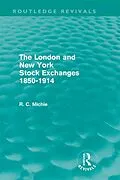 E-Book (epub) The London and New York Stock Exchanges 1850-1914 (Routledge Revivals) von Ranald Michie