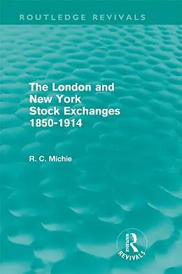 E-Book (epub) The London and New York Stock Exchanges 1850-1914 (Routledge Revivals) von Ranald Michie