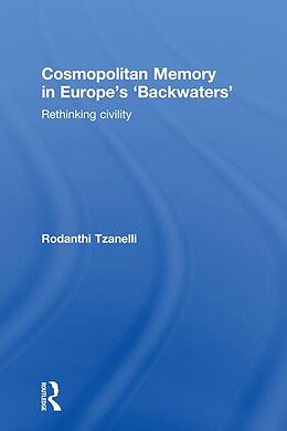 eBook (epub) Cosmopolitan Memory in Europe's 'Backwaters' de Rodanthi Tzanelli