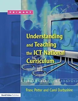 E-Book (pdf) Understanding and Teaching the ICT National Curriculum von Franc Potter