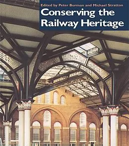 E-Book (pdf) Conserving the Railway Heritage von Peter Burman, Michael Stratton