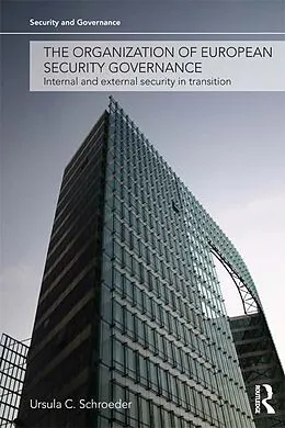 E-Book (epub) The Organization of European Security Governance von Ursula Schroeder