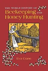 E-Book (pdf) The World History of Beekeeping and Honey Hunting von Eva Crane