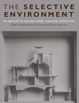 E-Book (pdf) The Selective Environment von Dean Hawkes, with Jane McDonald, Koen Steemers