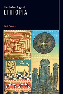 E-Book (epub) The Archaeology of Ethiopia von Niall Finneran