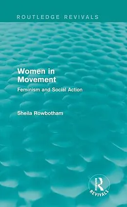 E-Book (pdf) Women in Movement (Routledge Revivals) von Sheila Rowbotham