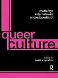 ePUB Routledge International Encyclopedia of Queer Culture von 