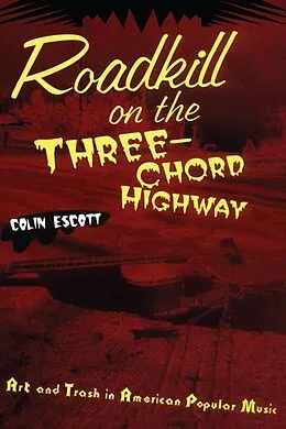 E-Book (epub) Roadkill on the Three-Chord Highway von Colin Escott