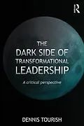 E-Book (epub) The Dark Side of Transformational Leadership von Dennis Tourish