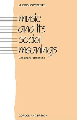 E-Book (pdf) Music and Its Social Meanings von Christopher Ballantine
