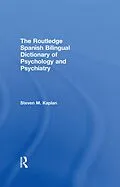 E-Book (pdf) The Routledge Spanish Bilingual Dictionary of Psychology and Psychiatry von Steven Kaplan
