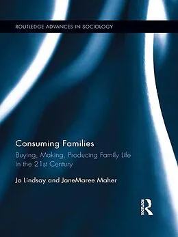 E-Book (pdf) Consuming Families von Jo Lindsay, Janemaree Maher