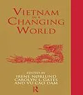 E-Book (pdf) Vietnam in a Changing World von Carolyn Gates, Irene Noerlund, Vu Cao Dam Vu