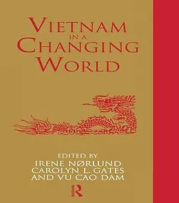 E-Book (pdf) Vietnam in a Changing World von Carolyn Gates, Irene Noerlund, Vu Cao Dam Vu