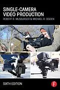 PDF Single-Camera Video Production von Robert B. Musburger, Michael R Ogden
