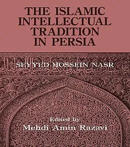 E-Book (pdf) The Islamic Intellectual Tradition in Persia von Mehdi Amin Razavi Aminrazavi, Seyyed Hossein Nasr