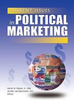 E-Book (pdf) Current Issues in Political Marketing von Jennifer Lees-Marshment, Walter W Wymer Jr