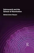E-Book (epub) Suhrawardi and the School of Illumination von Mehdi Amin Razavi Aminrazavi