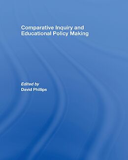 E-Book (epub) Comparative Inquiry and Educational Policy Making von David Phillips