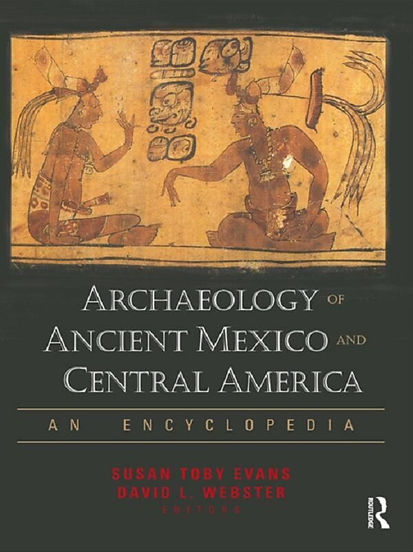Archaeology of Ancient Mexico and Central America