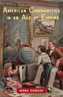 E-Book (pdf) American Commodities in an Age of Empire von Mona Domosh