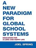 E-Book (epub) A New Paradigm for Global School Systems von Joel Spring