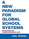 E-Book (pdf) A New Paradigm for Global School Systems von Joel Spring