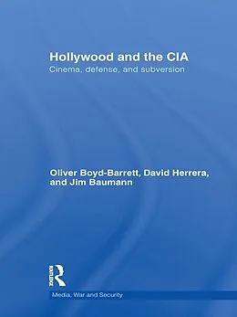 E-Book (epub) Hollywood and the CIA von Oliver Boyd Barrett, David Herrera, James Baumann