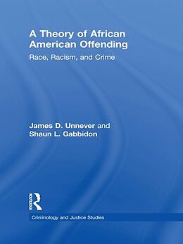 eBook (epub) A Theory of African American Offending de James D. Unnever, Shaun L. Gabbidon