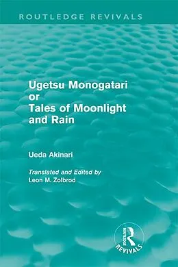 E-Book (pdf) Ugetsu Monogatari or Tales of Moonlight and Rain (Routledge Revivals) von Ueda Akinari