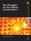 E-Book (epub) The Struggle for the History of Education von Gary Mcculloch
