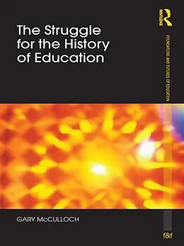E-Book (pdf) The Struggle for the History of Education von Gary Mcculloch