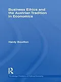 ePUB Business Ethics and the Austrian Tradition in Economics von Hardy Bouillon