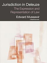 eBook (epub) Jurisdiction in Deleuze: The Expression and Representation of Law de Edward Mussawir