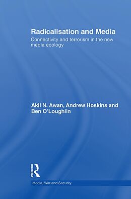 E-Book (epub) Radicalisation and Media von Andrew Hoskins, Akil Awan, Ben O'Loughlin