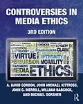 E-Book (epub) Controversies in Media Ethics von A. David Gordon, John Michael Kittross, John C. Merrill