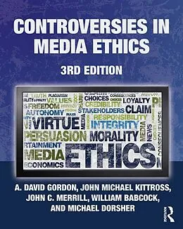 E-Book (pdf) Controversies in Media Ethics von A. David Gordon, John Michael Kittross, John C. Merrill