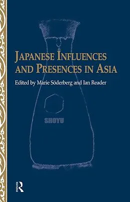 E-Book (pdf) Japanese Influences and Presences in Asia von Ian Reader, Marie Soederberg