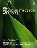 E-Book (epub) AQA Religious Ethics for AS and A2 von Jill Oliphant