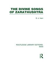 E-Book (pdf) The Divine Songs of Zarathushtra (RLE Iran C) von D. Irani