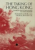 E-Book (pdf) The Taking of Hong Kong von Susanna Hoe, Derek Roebuck