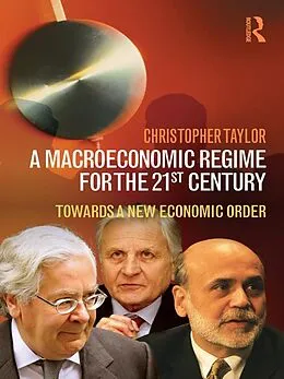 E-Book (pdf) A Macroeconomic Regime for the 21st Century von Christopher Taylor