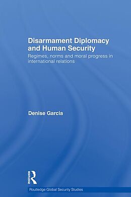 E-Book (pdf) Disarmament Diplomacy and Human Security von Denise Garcia