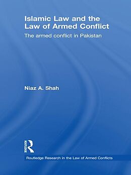 eBook (pdf) Islamic Law and the Law of Armed Conflict de Niaz A Shah