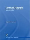 E-Book (epub) Theory and Practice of International Mediation von Jacob Bercovitch