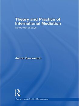 E-Book (epub) Theory and Practice of International Mediation von Jacob Bercovitch
