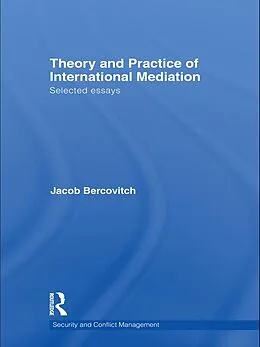 E-Book (epub) Theory and Practice of International Mediation von Jacob Bercovitch