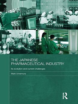 eBook (epub) The Japanese Pharmaceutical Industry de Maki Umemura