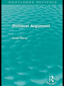 E-Book (epub) Political Argument (Routledge Revivals) von Brian Barry